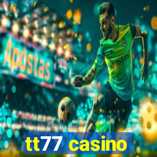 tt77 casino